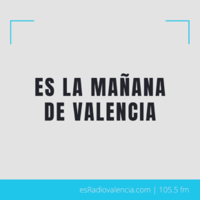 Descubre las secciones de Es la Mañana de Valencia